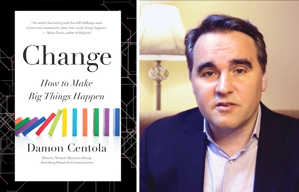 Damon Centola and the cover to his book &quot;Change: How to Make Big Things Happen&quot;