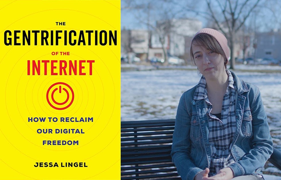 cover image of The Gentrification of the Internet and a photo of Jessa Lingel
