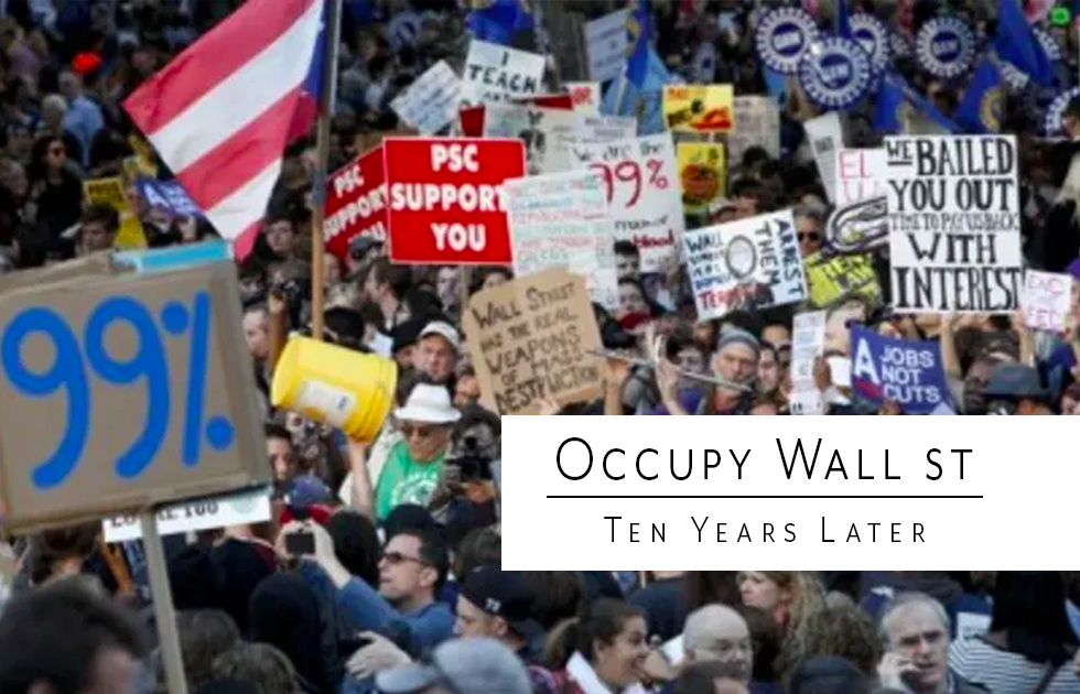 The words &quot;Occupy Wall St. Ten Years Later&quot; over an image of protestors from an Occupy protest