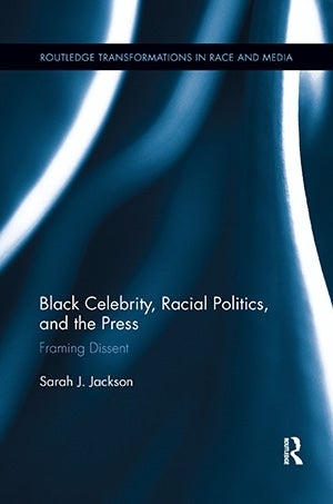 Cover of Black Celebrity, Racial Politics, and the Press