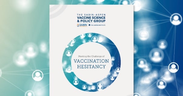 Cover of "Meeting the Challenge of Vaccination Hesitancy", a report by the Sabin-Apsen Vaccine Science & Policy Group