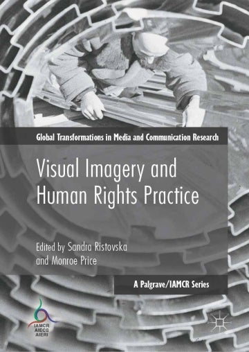 Book Cover of Visual Imagery and Human Rights Practice, edited by Sandra Ristovska and Monroe Price