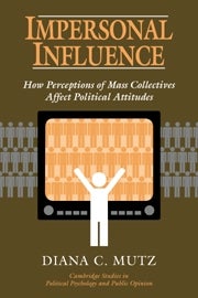 Photo of "Impersonal Influence: How Perceptions of Mass Collectives Affect Political Attitudes" book cover