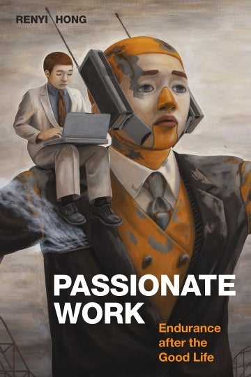 Book cover for Passionate Work: Endurance After the Good Life 